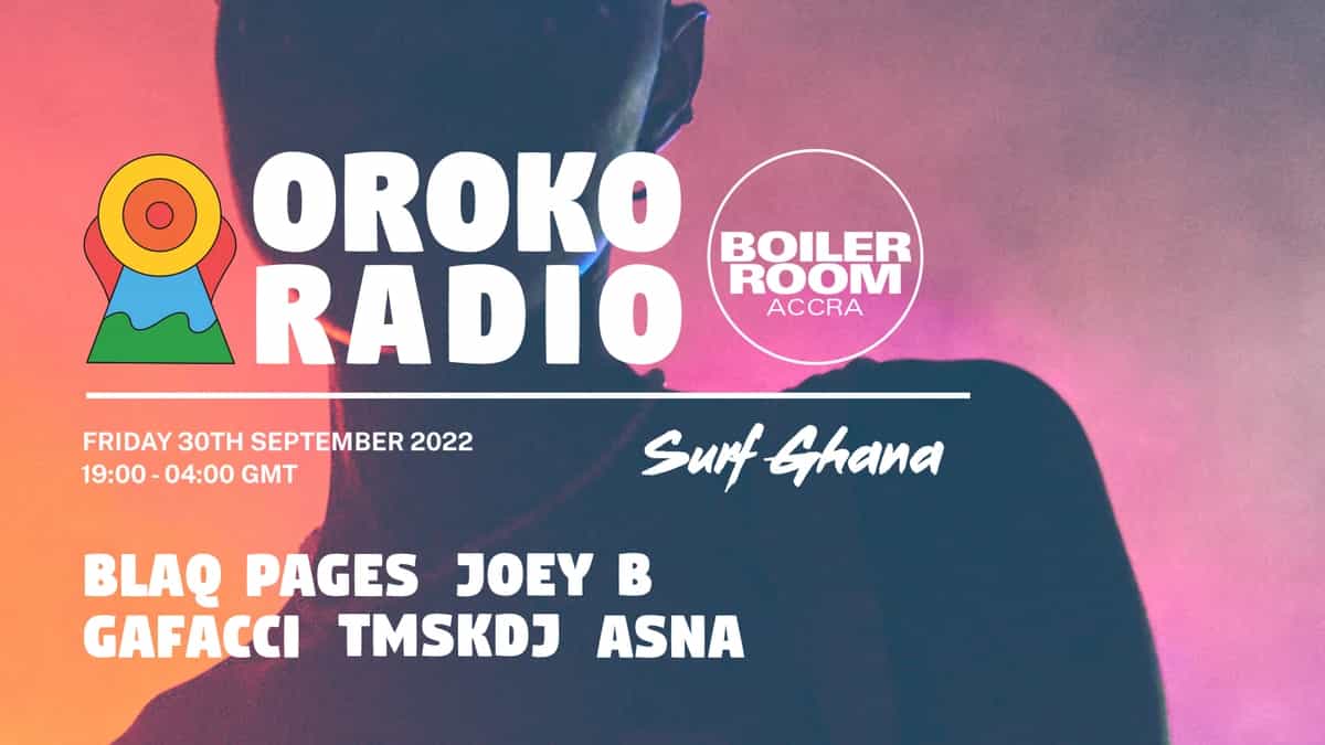 BOILER ROOM GHANA: OROKO RADIO