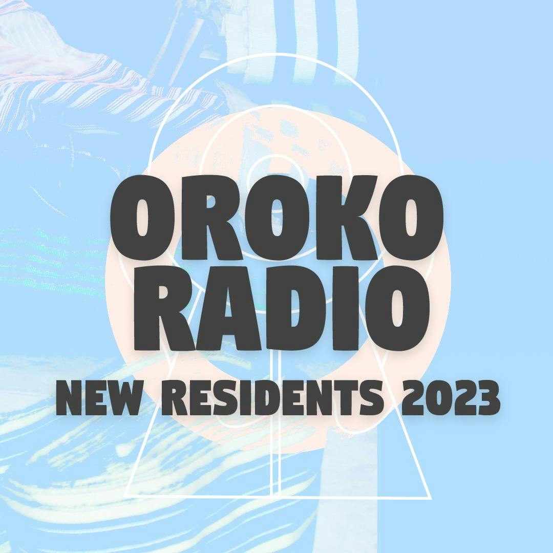 Oroko Radio Residents 2023