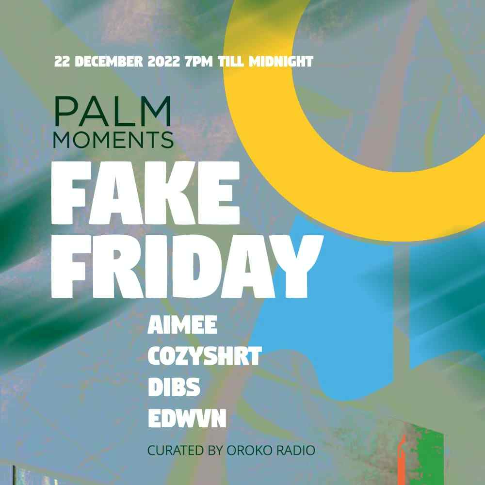 Fake Friday curated by Oroko Radio